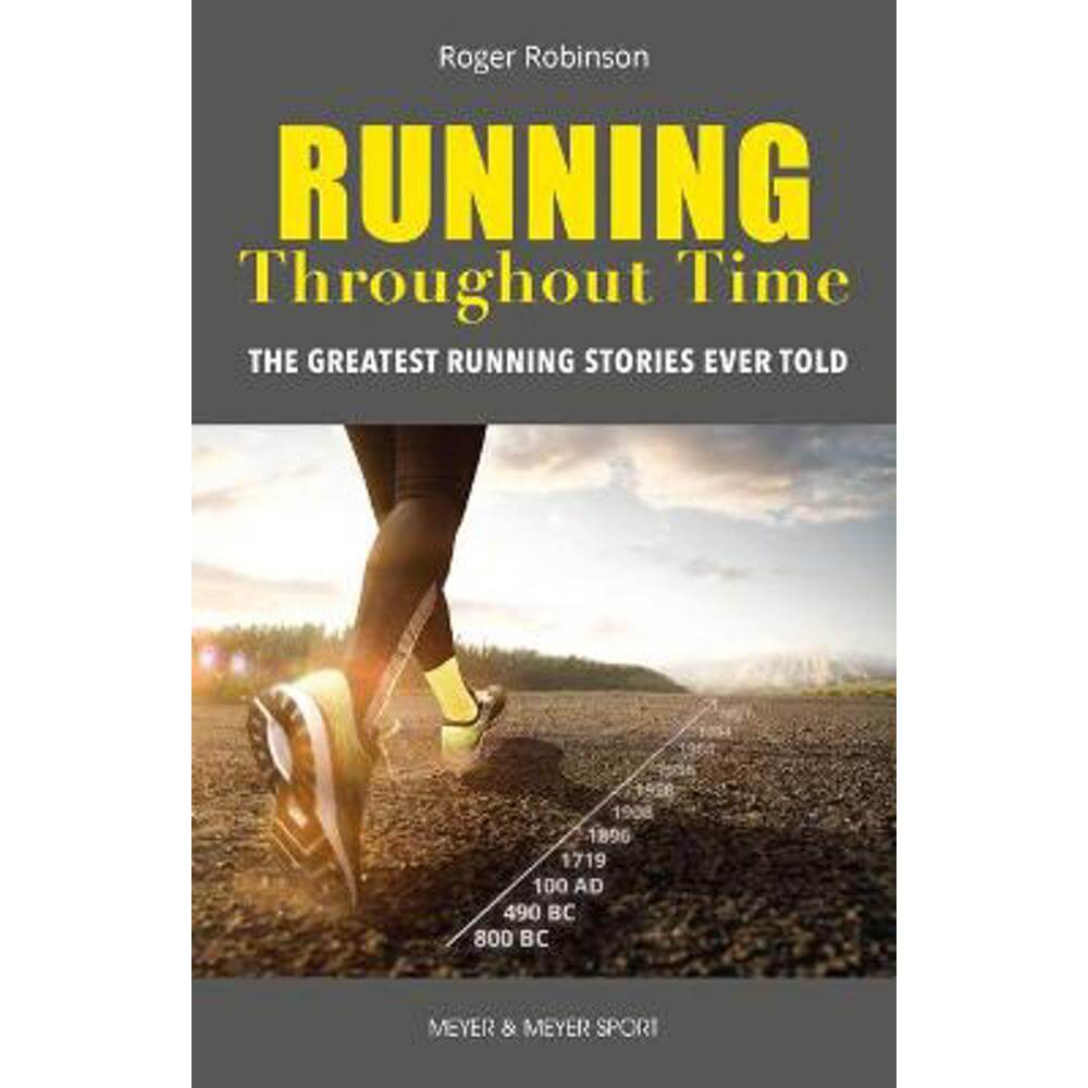 Running Throughout Time: The Greatest Running Stories Ever Told (Paperback) - Roger Robinson